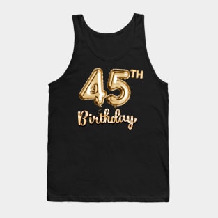 45th Birthday Gifts - Party Balloons Gold Tank Top